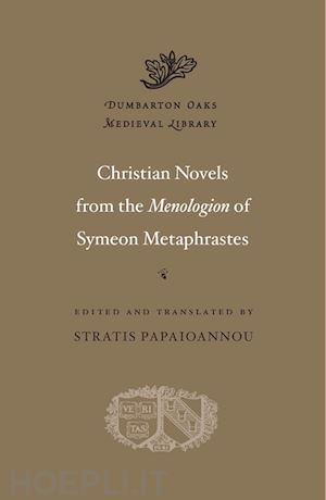 metaphrastes symeon; papaioannou stratis - christian novels from the menologion of symeon metaphrastes