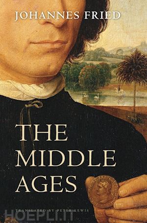 fried johannes; lewis peter - the middle ages