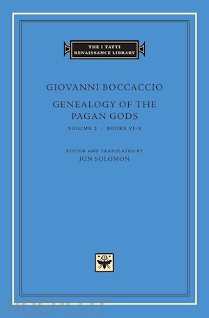 boccaccio giovanni; solomon jon - genealogy of the pagan gods, volume 2 – books vi–x