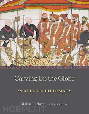 ruthven malise - carving up the globe – an atlas of diplomacy