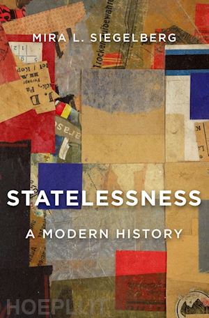 siegelberg mira l. - statelessness – a modern history