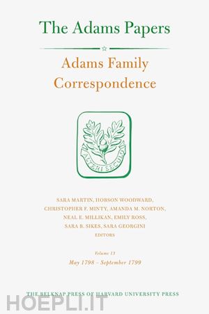 adams family adams family; martin sara; woodward hobson; minty christopher f.; norton amanda mathews - adams family correspondence, volume 13 – may 1798 – september 1799