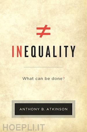 atkinson anthony b. - inequality – what can be done?