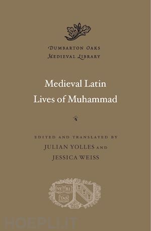 yolles julian; weiss jessica - medieval latin lives of muhammad