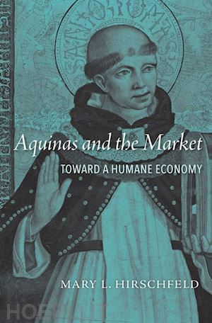 hirschfeld mary l. - aquinas and the market – toward a humane economy