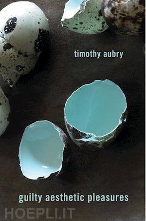 aubry timothy - guilty aesthetic pleasures