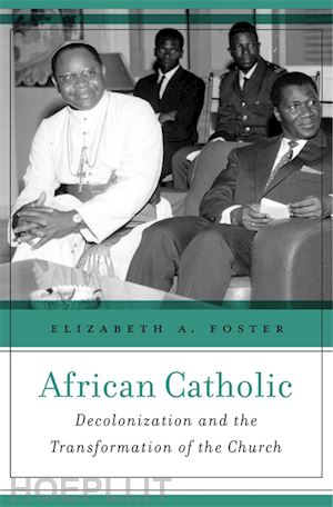 foster elizabeth a. - african catholic – decolonization and the transformation of the church