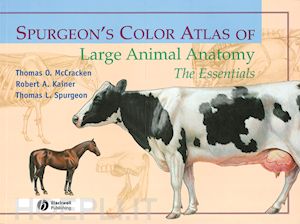 mccracken t - spurgeon's color atlas of large animal anatomy: the essentials