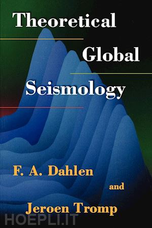 dahlen f. a.; tromp jeroen - theoretical global seismology