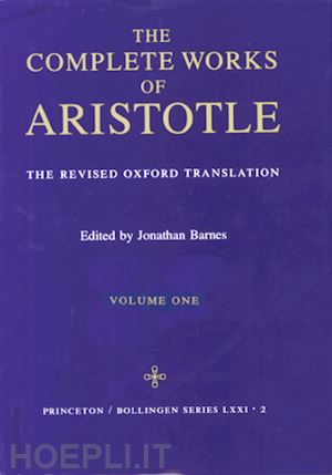 aristotle aristotle; barnes jonathan - the complete works of aristotle, volume one – the revised oxford translation