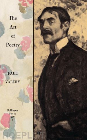valéry paul; mathews jackson; folliot denise - collected works of paul valery, volume 7 – the art of poetry. introduction by t.s. eliot