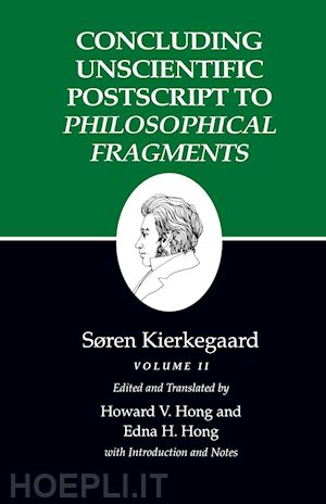 kierkegaard søren; hong howard v.; hong edna h. - kierkegaard`s writings, xii, volume ii – concluding unscientific postscript to philosophical fragments