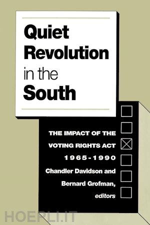 davidson chandler; grofman bernard - quiet revolution in the south – the impact of the voting rights act, 1965–1990