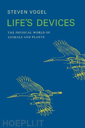 vogel steven - life`s devices – the physical world of animals and plants