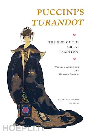 ashbrook william; powers harold - puccini`s turandot – the end of the great tradition