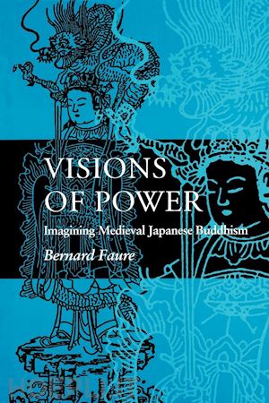 faure bernard; brooks phyllis - visions of power – imagining medieval japanese buddhism