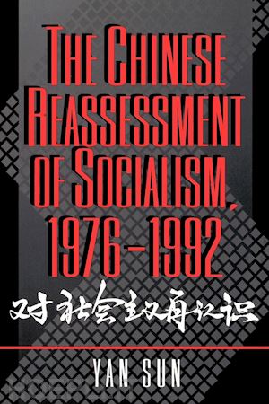 sun yan - the chinese reassessment of socialism, 1976–1992