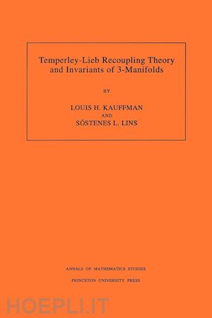 kauffman louis h.; lins sostenes - temperley–lieb recoupling theory and invariants of 3–manifolds