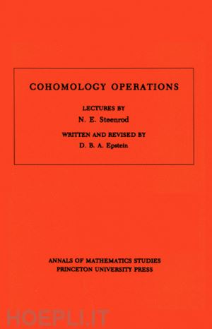 epstein david b.a. - cohomology operations (am–50), volume 50 – lectures by n. e. steenrod. (am–50)