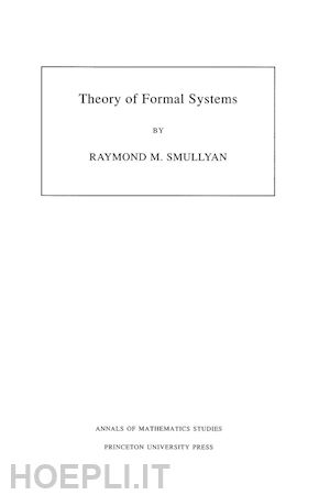 smullyan raymond m. - theory of formal systems. (am–47), volume 47