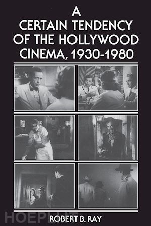 ray robert b. - a certain tendency of the hollywood cinema, 1930–1980