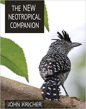 kricher john c. - the new neotropical companion