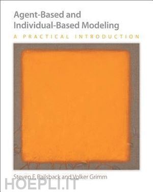 railsback steven f.; grimm volker; grimm volker - agent–based and individual–based modeling – a practical introduction