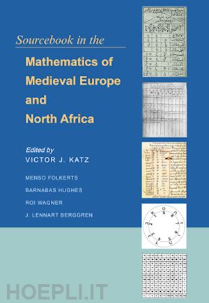 katz victor j.; folkerts menso; hughes barnabas; wagner roi; berggren j. lennart; berggren j. lennart - sourcebook in the mathematics of medieval europe and north africa