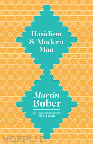 buber martin; friedman maurice; biale david - hasidism and modern man