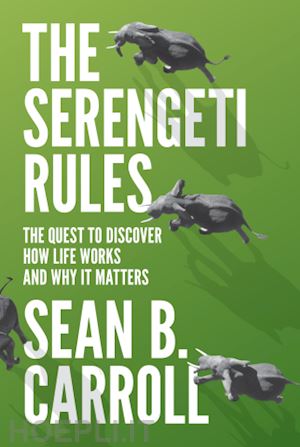 carroll sean b. - the serengeti rules – the quest to discover how life works and why it matters