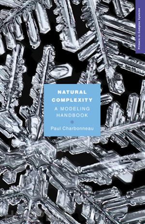 charbonneau paul - natural complexity – a modeling handbook