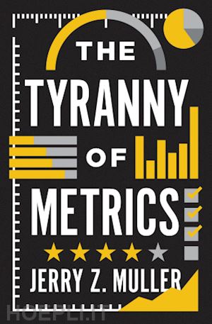 muller jerry z. - the tyranny of metrics