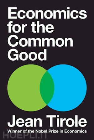 tirole jean; rendall steven - economics for the common good