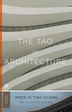 chang amos ih tiao; wang david - the tao of architecture