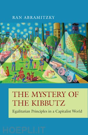 abramitzky ran - the mystery of the kibbutz – egalitarian principles in a capitalist world