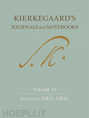 kierkegaard søren - kierkegaard`s journals and notebooks volume 10 – journals nb31–nb36