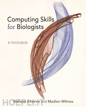allesina stefano; wilmes madlen - computing skills for biologists – a toolbox