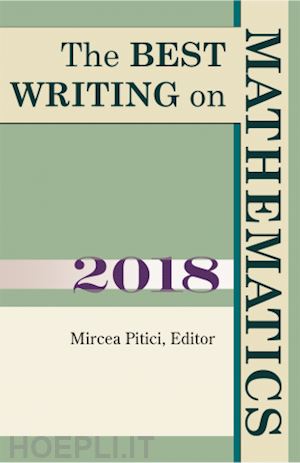 pitici mircea - the best writing on mathematics 2018