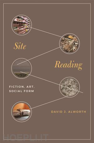 alworth david j. - site reading – fiction, art, social form