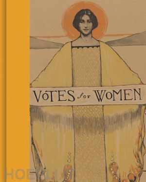 lemay kate clarke; goodier susan; tetrault lisa; jones martha - votes for women – a portrait of persistence