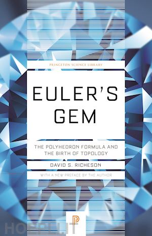 richeson david s. - euler`s gem – the polyhedron formula and the birth of topology