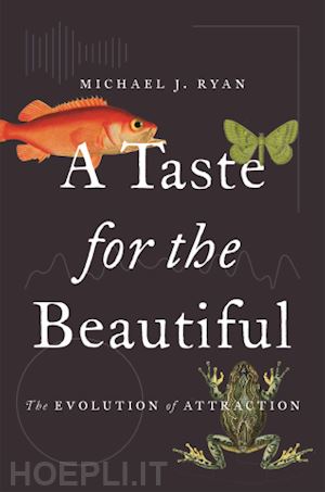 ryan michael j. - a taste for the beautiful – the evolution of attraction