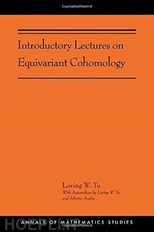 tu loring w. - introductory lectures on equivariant cohomology – (ams–204)