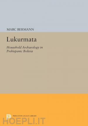 bermann marc - lukurmata – household archaeology in prehispanic bolivia