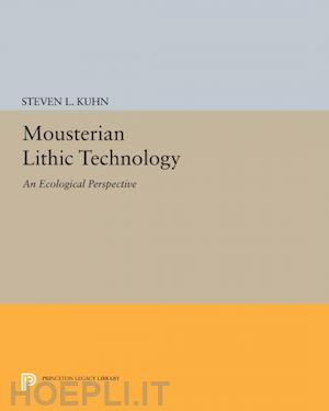 kuhn steven l. - mousterian lithic technology – an ecological perspective