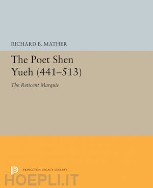 mather richard b. - the poet shen yueh (441–513) – the reticent marquis