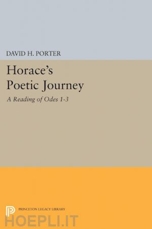 porter david h. - horace`s poetic journey – a reading of odes 1–3 1¯3