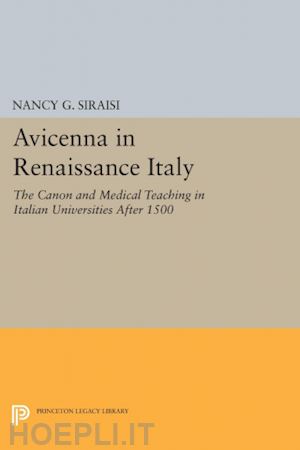 siraisi nancy g. - avicenna in renaissance italy – the canon and medical teaching in italian universities after 1500