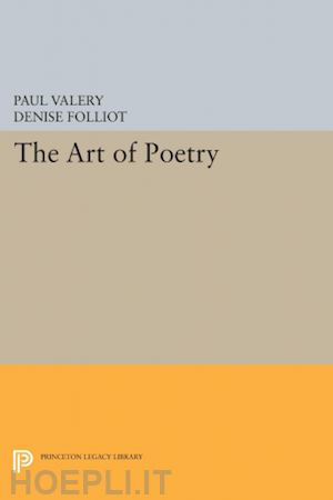valéry paul; folliot denise - the art of poetry