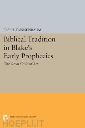 tannenbaum leslie - biblical tradition in blake`s early prophecies – the great code of art